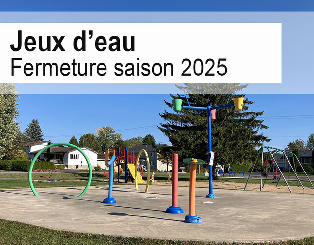 Fermeture des jeux d'eau pour la saison estivale!
