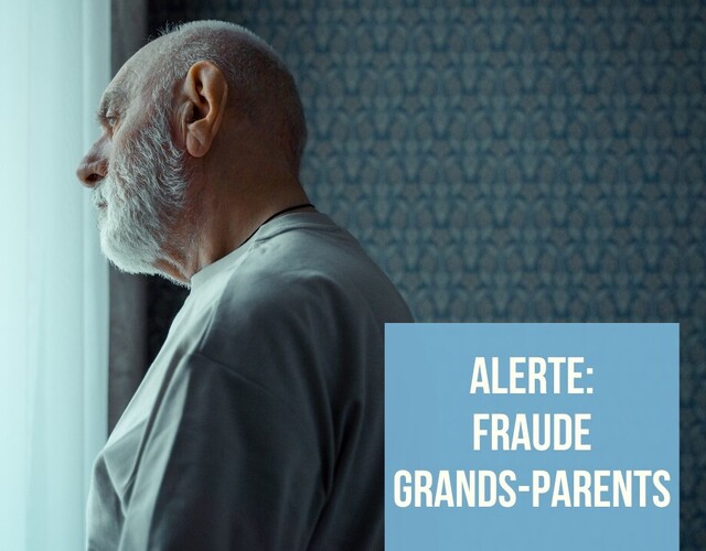 ATTENTION - Fraude grand-parent et fraude faux représentant