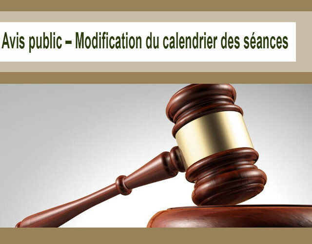 Avis public - Modification du calendrier des séances